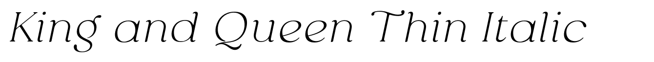 King and Queen Thin Italic